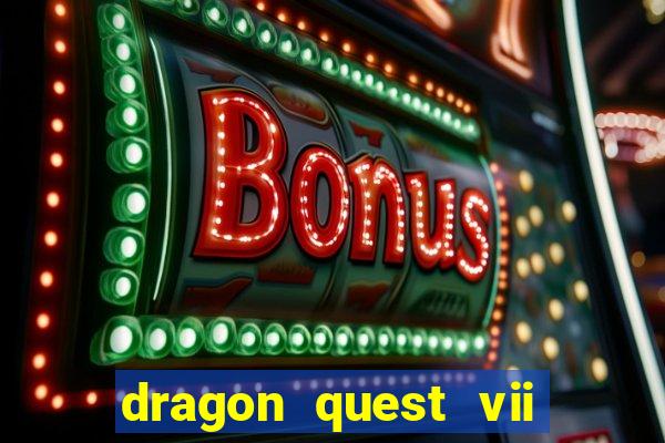 dragon quest vii ps1 rom pt-br